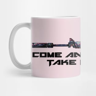 Come and Take It - UV Mug